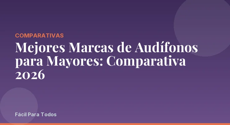 Mejores Marcas de Audífonos para Mayores: Comparativa 2026