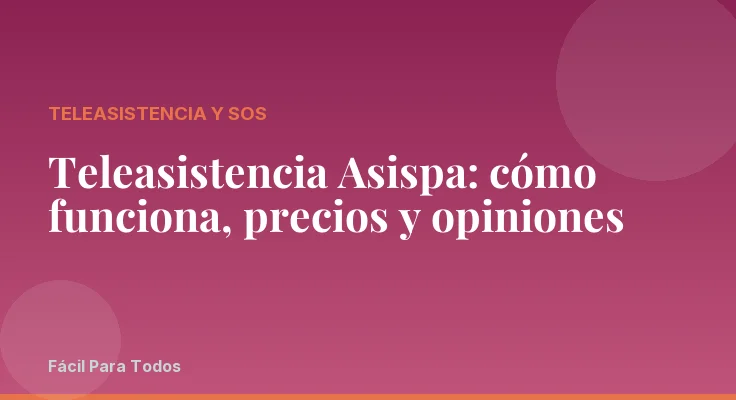 Teleasistencia Asispa: cómo funciona, precios y opiniones