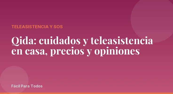 Qida: cuidados y teleasistencia en casa, precios y opiniones